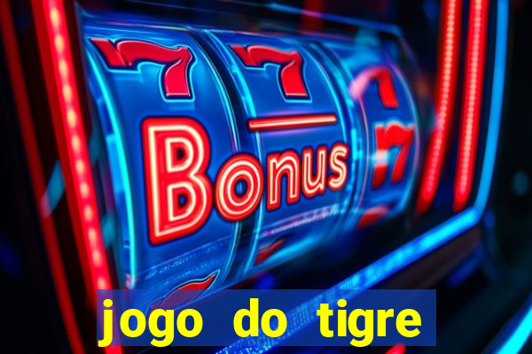 jogo do tigre rodada gratis